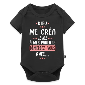 Body Bébé bio manches courtes - Dieu me créa et dit à mes parents démerdez-vous avec