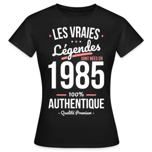 T-shirt Femme - Anniversaire 41 Ans - Les vraies Légendes sont nées en 1985